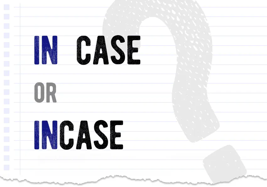 perbedaan incase dan in case dalam bahasa inggris