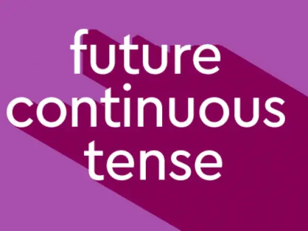 Bagaimana Ciri-Ciri Future Continuous Tense