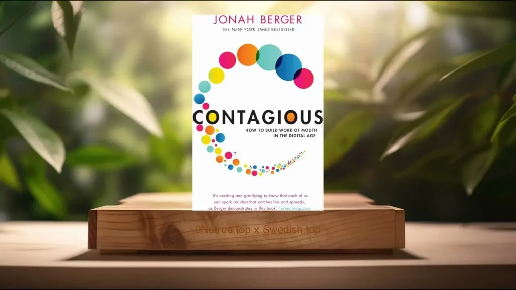 Contagious How to Build Word of Mouth in the Digital Age – Jonah Berger
