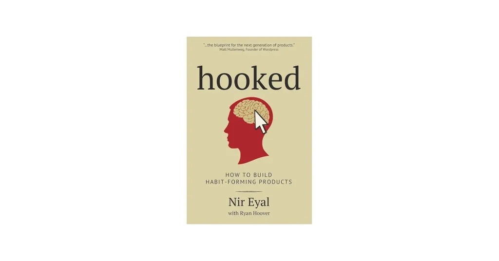 Hooked How to Build Habit-Forming Products – Nir Eyal